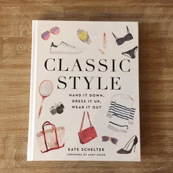 Other - Classic Style by Kate Schelter. Hardcover Book.